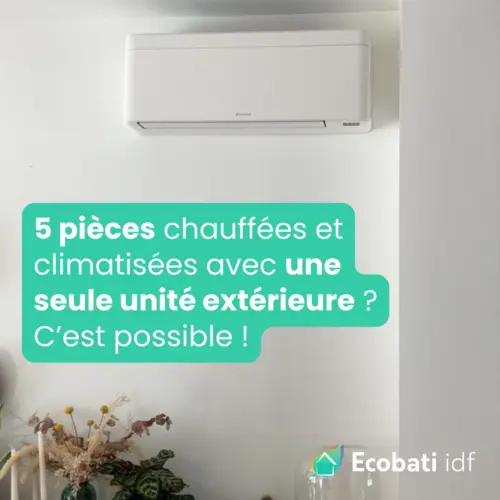 ❄️🔥 5 pièces chauffées et climatisées avec une seule unité extérieure ? C&rsquo;est possible !